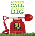 Always call 811 before you dig.